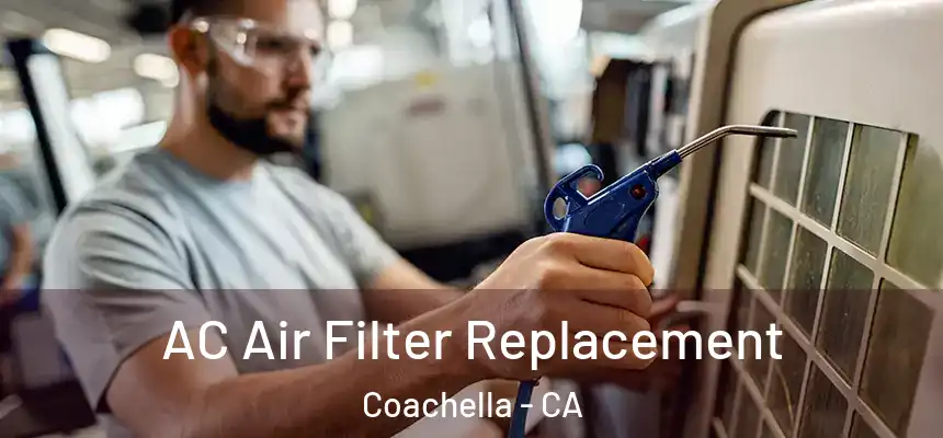  AC Air Filter Replacement Coachella - CA
