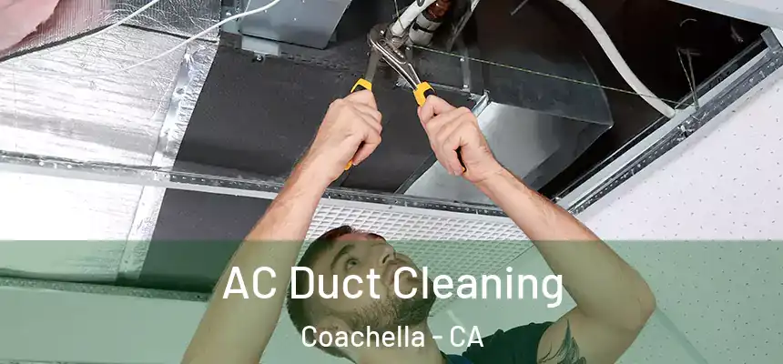  AC Duct Cleaning Coachella - CA
