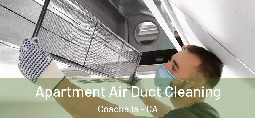  Apartment Air Duct Cleaning Coachella - CA