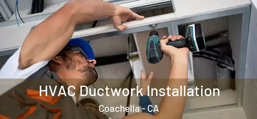 HVAC Ductwork Installation Coachella - CA
