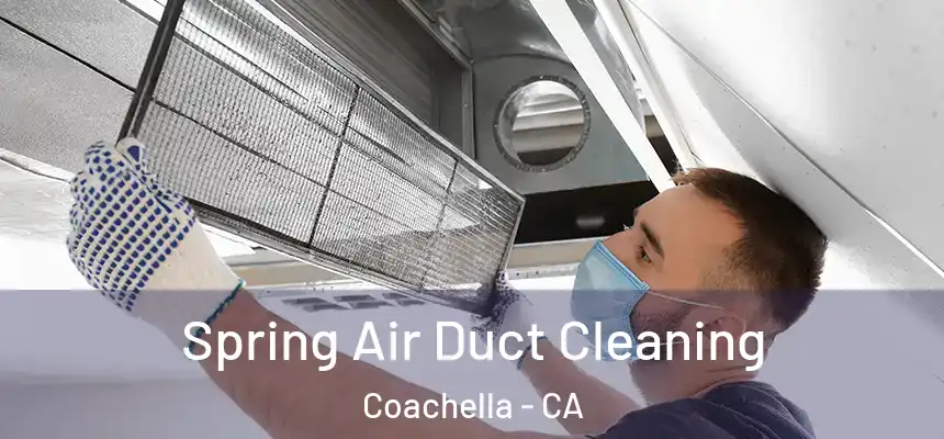  Spring Air Duct Cleaning Coachella - CA
