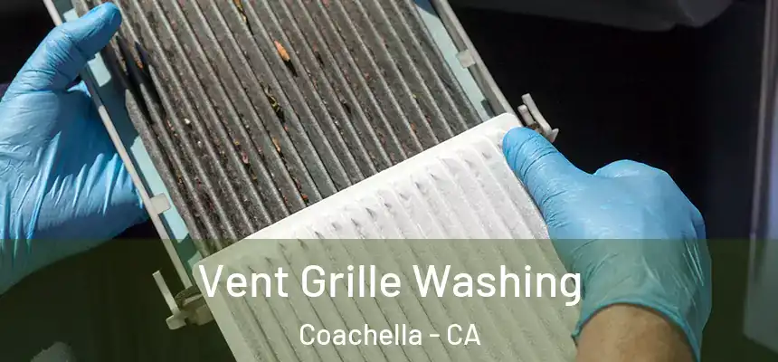  Vent Grille Washing Coachella - CA